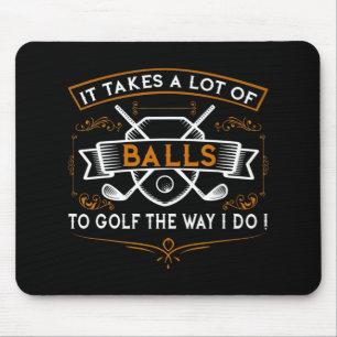 Golf Spaß Golf Es braucht Balls Xmas Geschenk Idee Mousepad