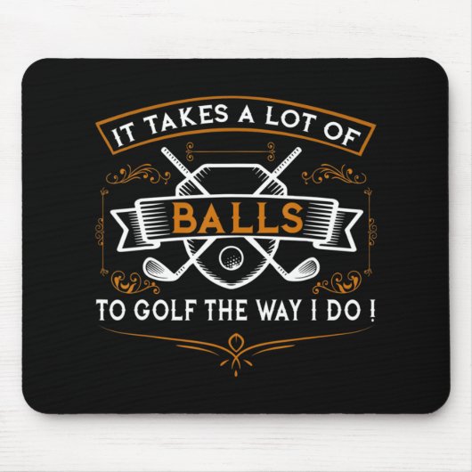 Golf Spaß Golf Es braucht Balls Xmas Geschenk Idee Mousepad (Vorne)