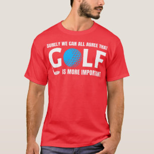 GOLF SPASS GOLF IST WICHTIGER T-Shirt