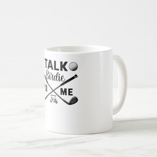 Golf Talk Birdie to Me Funny Kaffeetasse (VorderseiteRechts)