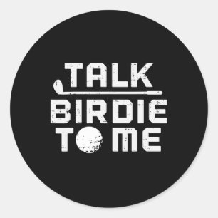 Golf Talk Birdie To Me Lustiger Golf Golfer Vater Runder Aufkleber