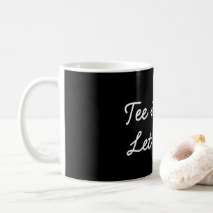 Golf tee it high lass es fliegen auf schwarz kaffeetasse