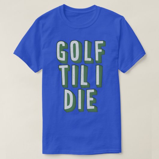 Golf Til I Die Retro Style Golf Lover Geschenk T-Shirt (Design vorne)