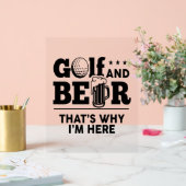 Golf und Bier Deshalb bin ich hier Acrylschild (Hochzeit)