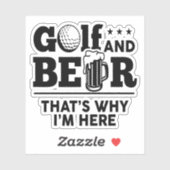 Golf und Bier Deshalb bin ich hier Aufkleber (Blatt)
