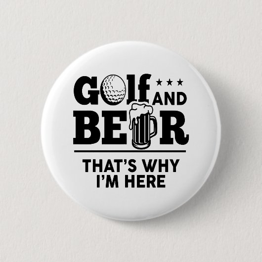 Golf und Bier Deshalb bin ich hier Button (Vorderseite)