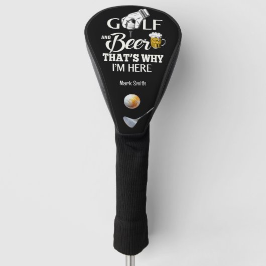 Golf und Bier Deshalb bin ich hier Golf Headcover (Vorderseite)
