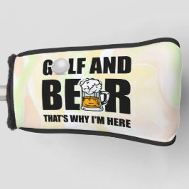 Golf und Bier deshalb bin ich hier Golf Headcover