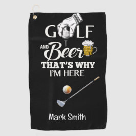 Golf und Bier Deshalb bin ich hier Golfhandtuch