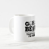 Golf und Bier Deshalb bin ich hier Kaffeetasse (Vorderseite Links)