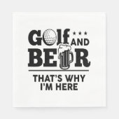 Golf und Bier Deshalb bin ich hier Serviette (Vorderseite)