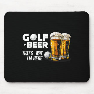 Golf und Bier Deshalb bin ich hier Tolles Golf Pla Mousepad