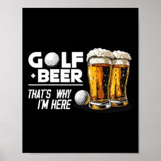 Golf und Bier Deshalb bin ich hier Tolles Golf Pla Poster