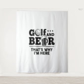 Golf und Bier Deshalb bin ich hier Wandteppich (Vorderseite)