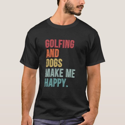 Golf und Hunde machen mich glücklich T-Shirt (Vorderseite)