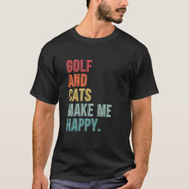 Golf und Katzen machen mich glücklich T-Shirt