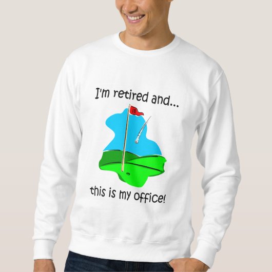 Golf und Ruhestand Sweatshirt (Vorderseite)
