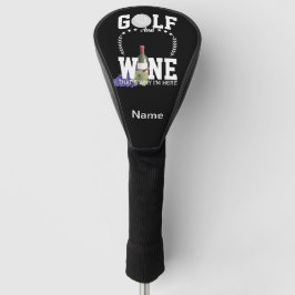 Golf und Wein, deshalb bin ich hier für Golfer Golf Headcover