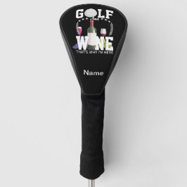 Golf und Wein, deshalb bin ich hier für Golfer Golf Headcover