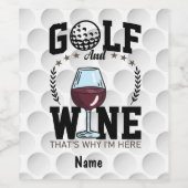 Golf und Wein, deshalb bin ich hier für Golfer Weinetikett (Einzelnes Label)