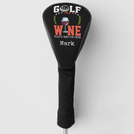 Golf und Wein, deshalb bin ich hier Golf Headcover
