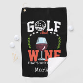 Golf und Wein, deshalb bin ich hier Golfhandtuch (Insitu)