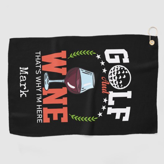 Golf und Wein, deshalb bin ich hier Golfhandtuch (Horizontal)