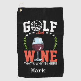 Golf und Wein, deshalb bin ich hier Golfhandtuch