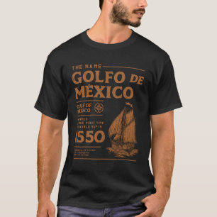 Golf von Mexiko Erste Karte seit 1550 T-Shirt