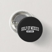Golf von Mexiko Seit 1550 Amerika Spaß Button (Vorne & Hinten)
