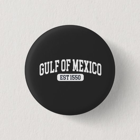 Golf von Mexiko Seit 1550 Amerika Spaß Button (Vorderseite)