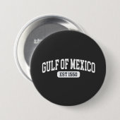 Golf von Mexiko Seit 1550 Amerika Spaß Button (Vorne & Hinten)