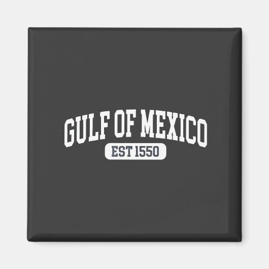 Golf von Mexiko Seit 1550 Amerika Spaß Magnet (Vorne)