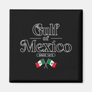 Golf von Mexiko Seit 1672 Mexikanische Flagge Mexi Magnet