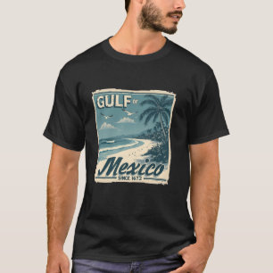 Golf von Mexiko Seit 1672 Retro Vintag Beach Mexi T-Shirt