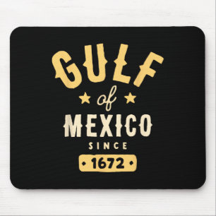Golf von Mexiko seit 1672 T - Shirt.png Mousepad