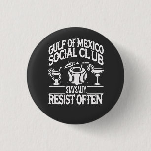 Golf von Mexiko Social Club Bleibe Salty Resist Button