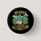 Golf Weapon of Grass Destruction Art Button (Vorderseite)
