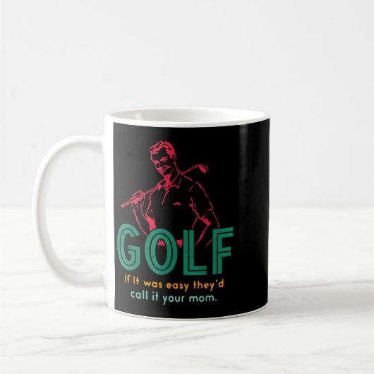 Golf, wenn es einfach wäre, würden sie es Ihre Mam Kaffeetasse (Links)
