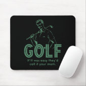 Golf, wenn es einfach wäre, würden sie es Ihre Mut Mousepad (Mit Mouse)