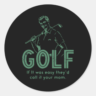 Golf, wenn es einfach wäre, würden sie es Ihre Mut Runder Aufkleber