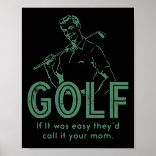 Golf wenn es einfach wäre, würden sie es Ihre Mutt Poster