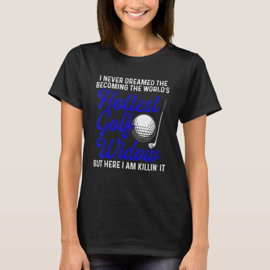 Golf-Widow-Ehefrau Hottest Golfer Funny Golfspiele T-Shirt (Vorderseite)