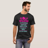 Golf-Widow-Ehefrau noch Verheiratet Golfer Golfspi T-Shirt (Vorne ganz)