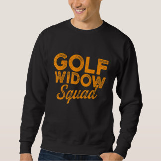 Golf-Widow-Ehefrau Squad Golfer Golfspielen 1 Sweatshirt