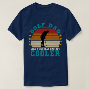 Golfdad wie ein normaler Papa, aber cooler T-Shirt