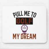 Golfen Der Traum Mousepad (Vorne)