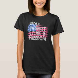 Golfen Whiskey Steaks Freedom American Flag 4. O T-Shirt