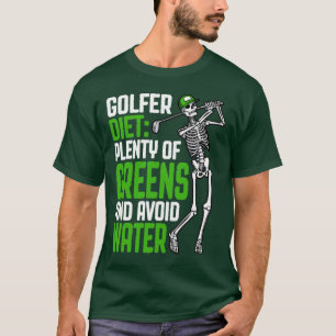 Golfer Diät Grüntöne vermeiden Wasserspass Golf Sk T-Shirt
