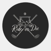 Golfer Golf Fans Autofahrer Funny Quote Ride oder  Runder Aufkleber (Vorderseite)